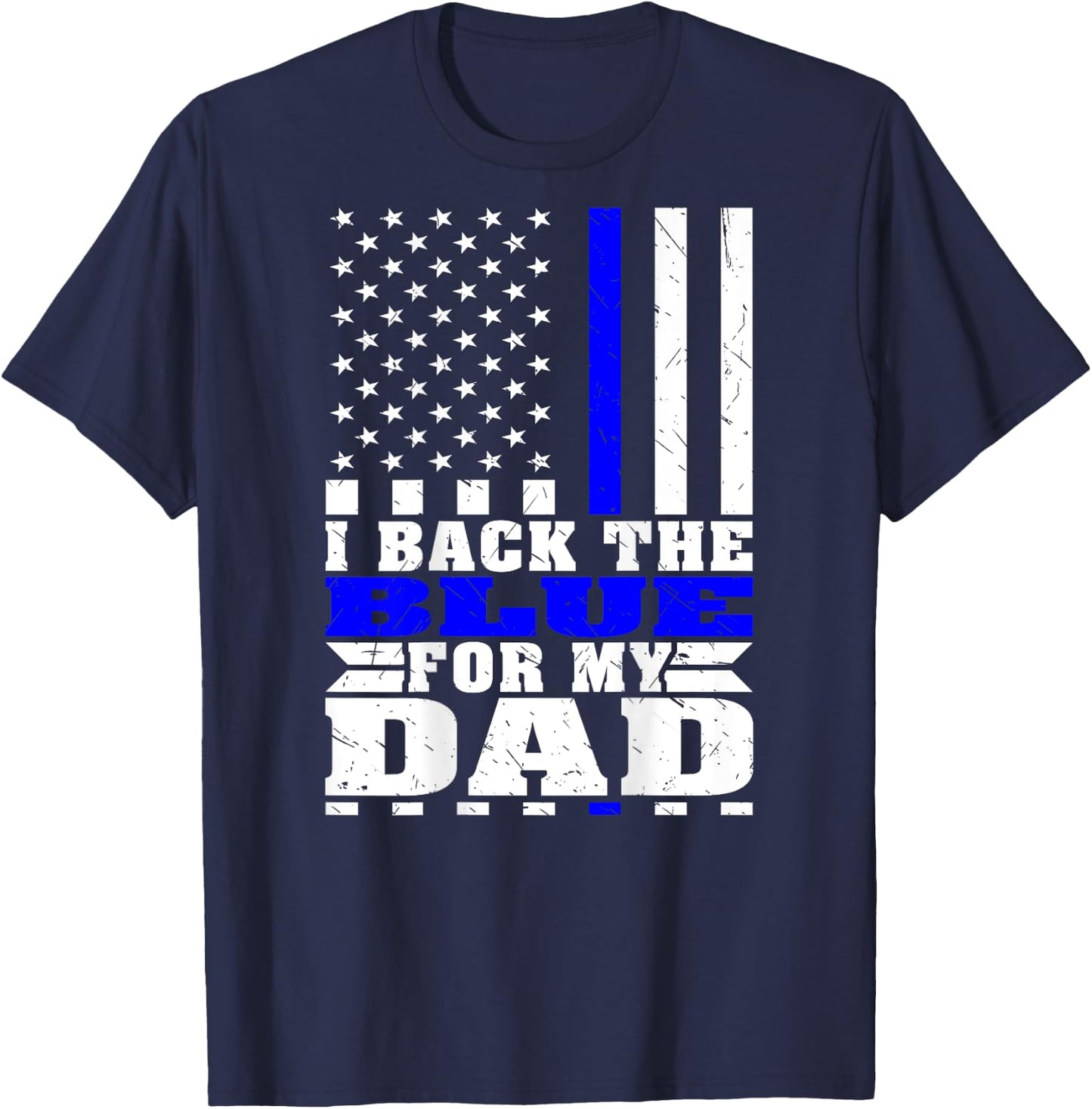 I Back The Blue For My Dad Proud Police Son Daughter Family T-Shirt - T-Shirt | Navy