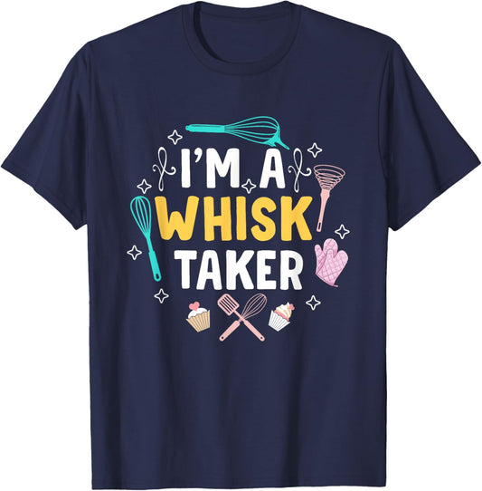 Whisk Taker Funny Cupcake & Cookie Baking Crew Love Bakers T-Shirt - T-Shirt | Navy