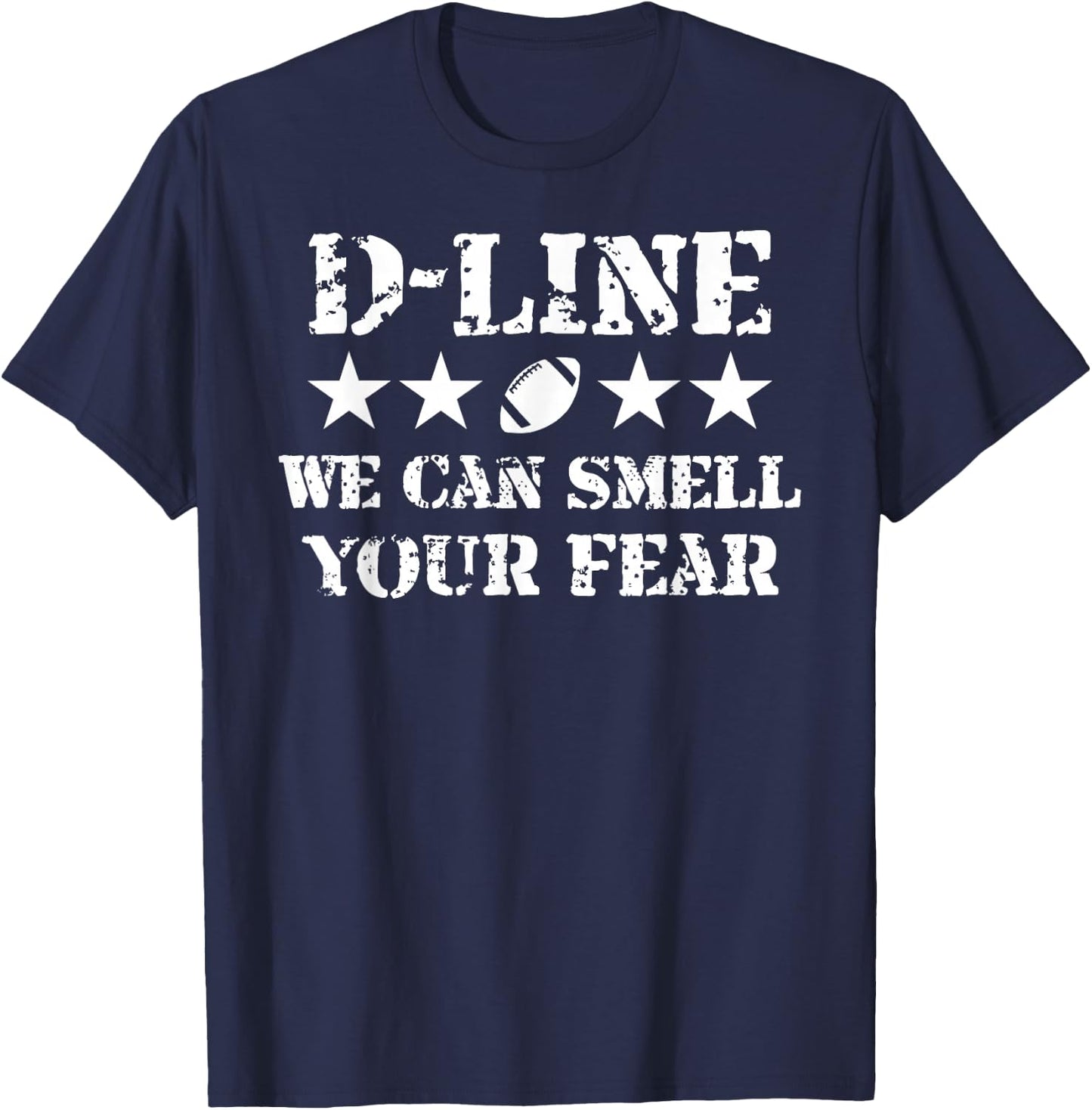 D-Line Smell Your Fear American Football Defensive Lineman T-Shirt - T-Shirt | Navy
