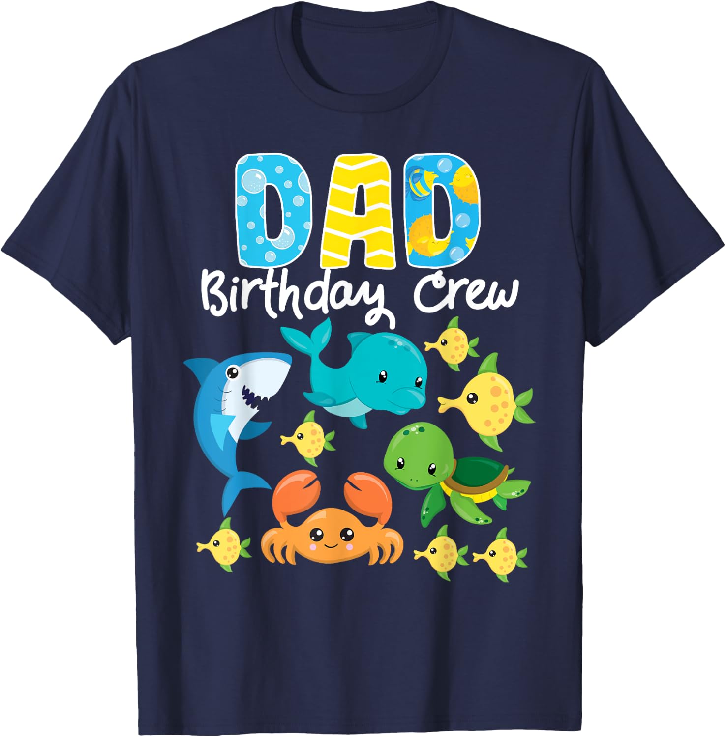Dad Birthday Crew Sea Ocean Fish Aquarium Bday Party T-Shirt - T-Shirt | Navy