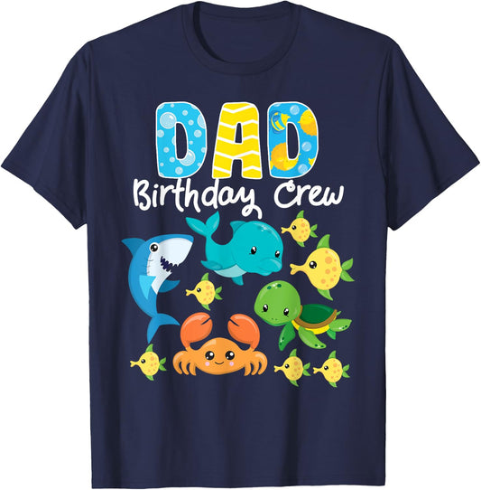Dad Birthday Crew Sea Ocean Fish Aquarium Bday Party T-Shirt - T-Shirt | Navy