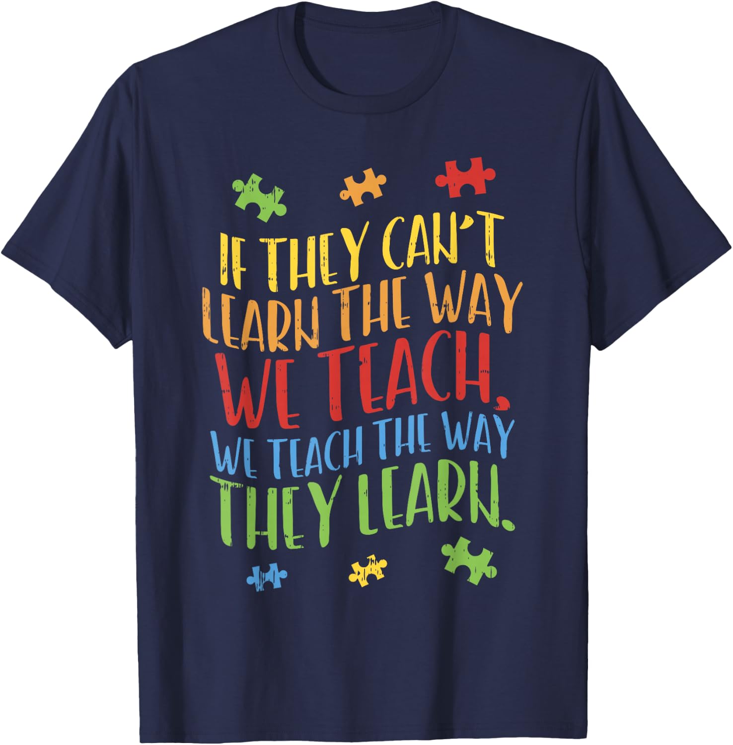 Autism Awareness Teacher Shirt Autistic Teach Learn Gift T-Shirt - T-Shirt | Navy