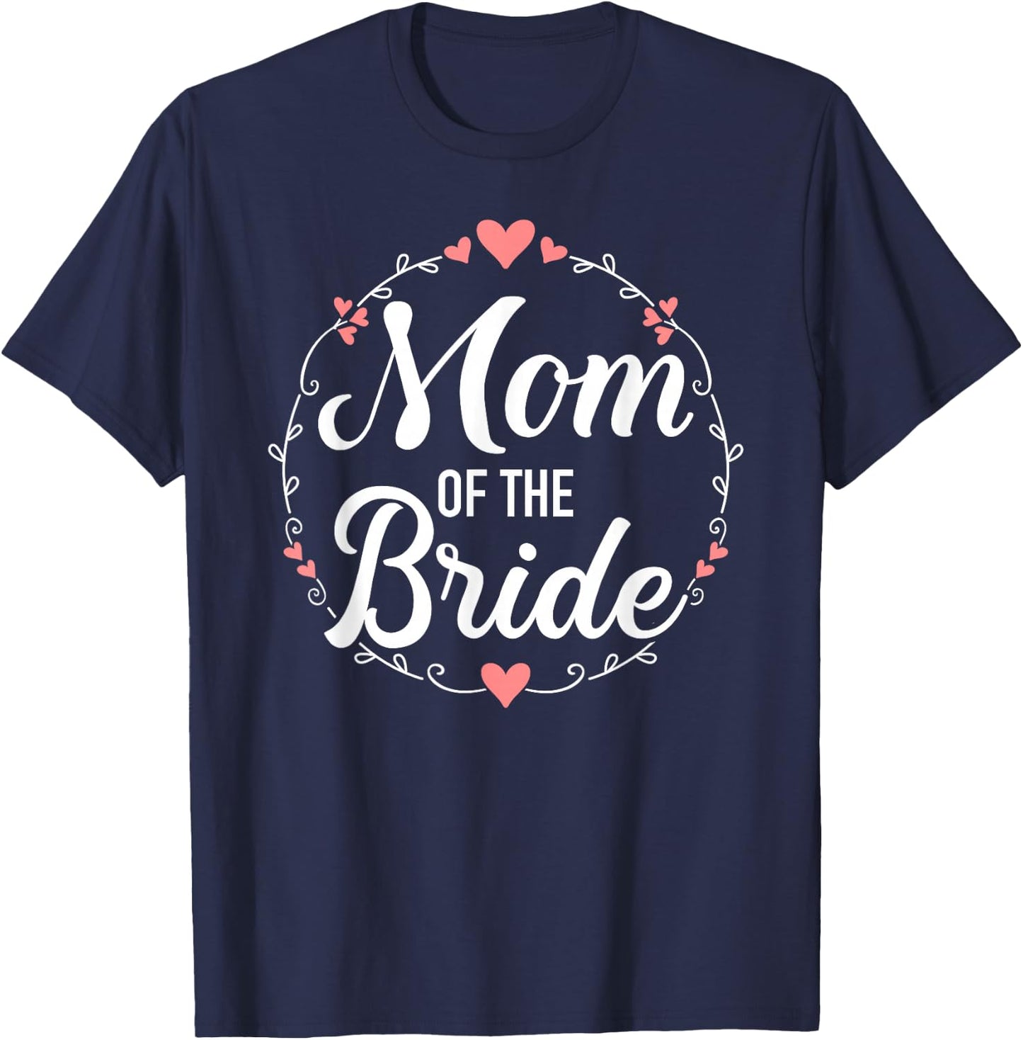 Mom of the bride wedding T-Shirt - T-Shirt | Navy