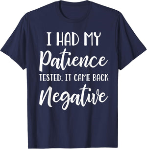 I Had My Patience Tested I'm Negative T-Shirt - T-Shirt | Navy