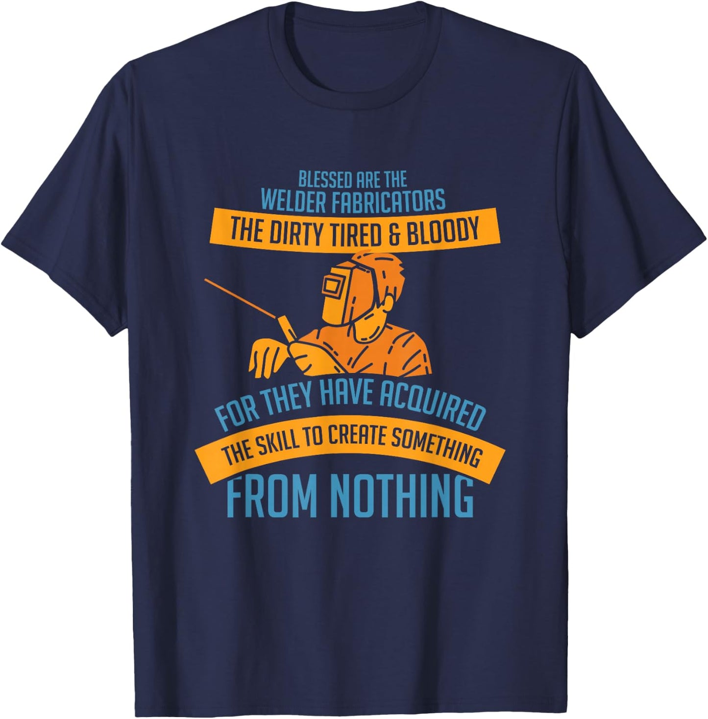 Funny Welder Saying For A Welding Steelsmith Welder T-Shirt - T-Shirt | Navy