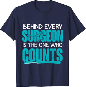 Behind Surgeon Is The One Who Counts Surgical Tech T-Shirt - T-Shirt | Navy