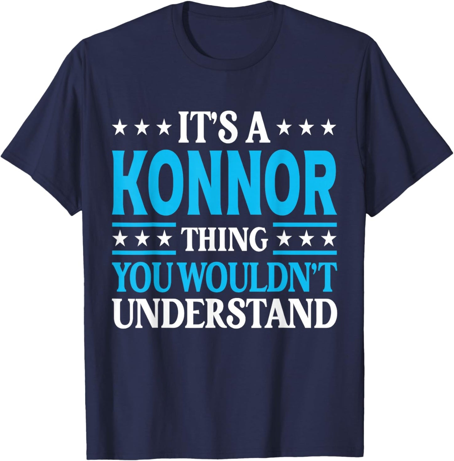 Konnor Thing Wouldn't Understand Personal Name Konnor T-Shirt - T-Shirt | Navy