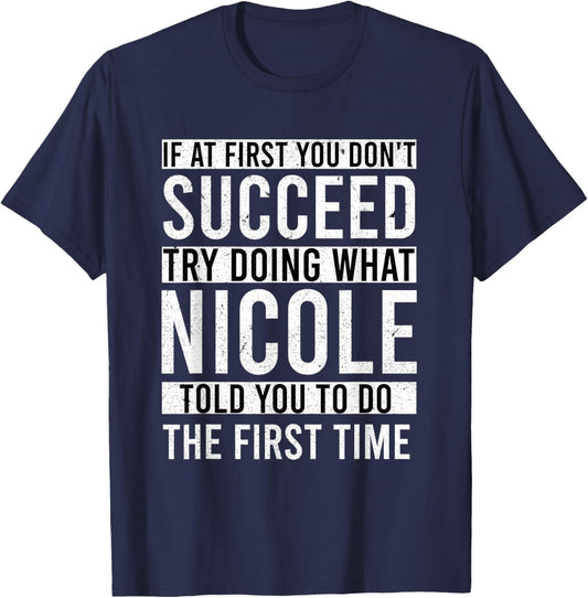 NICOLE Gifts Name Personalized Birthday Present Funny NICOLE T-Shirt - T-Shirt | Navy