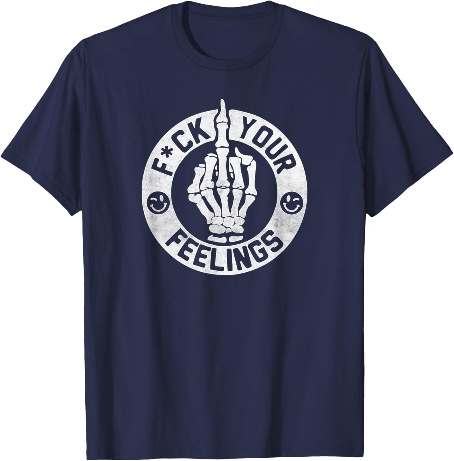 Funny Fuck Your Feelings T-Shirt - T-Shirt | Navy