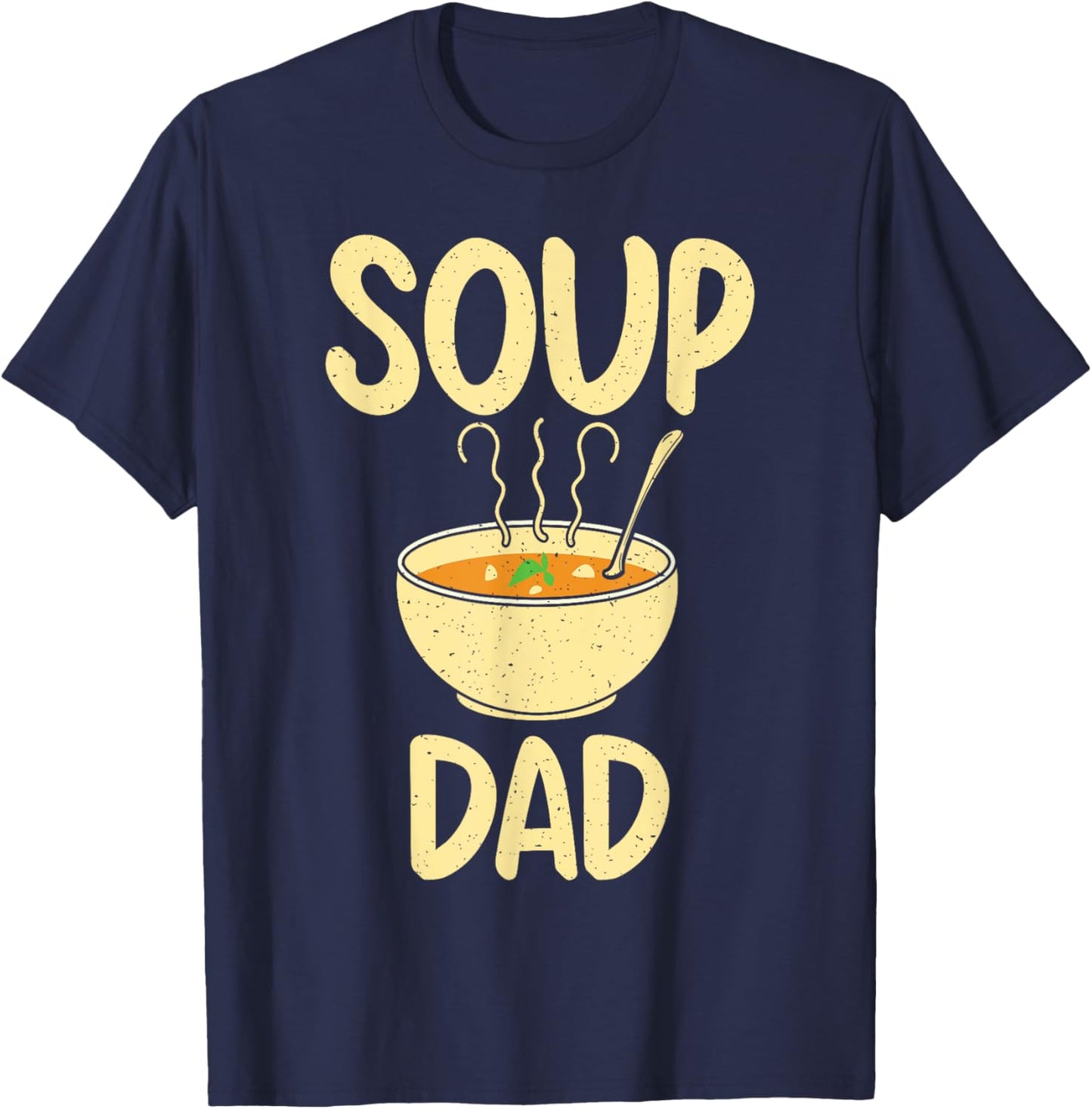 Soup Lover Soup Dad T-Shirt - T-Shirt | Navy
