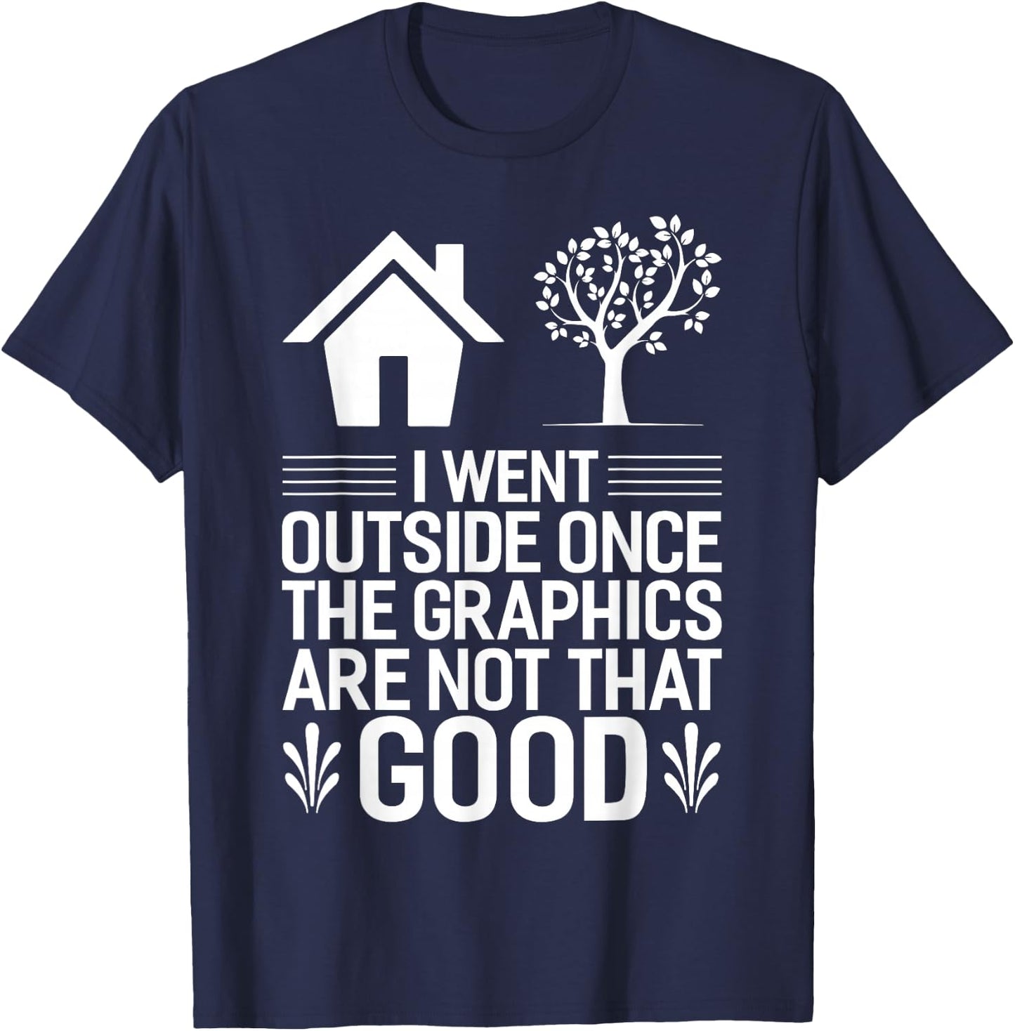 Funny Gaming and Gifts Gamer I Went Outside Once Video Gamer T-Shirt - T-Shirt | Navy