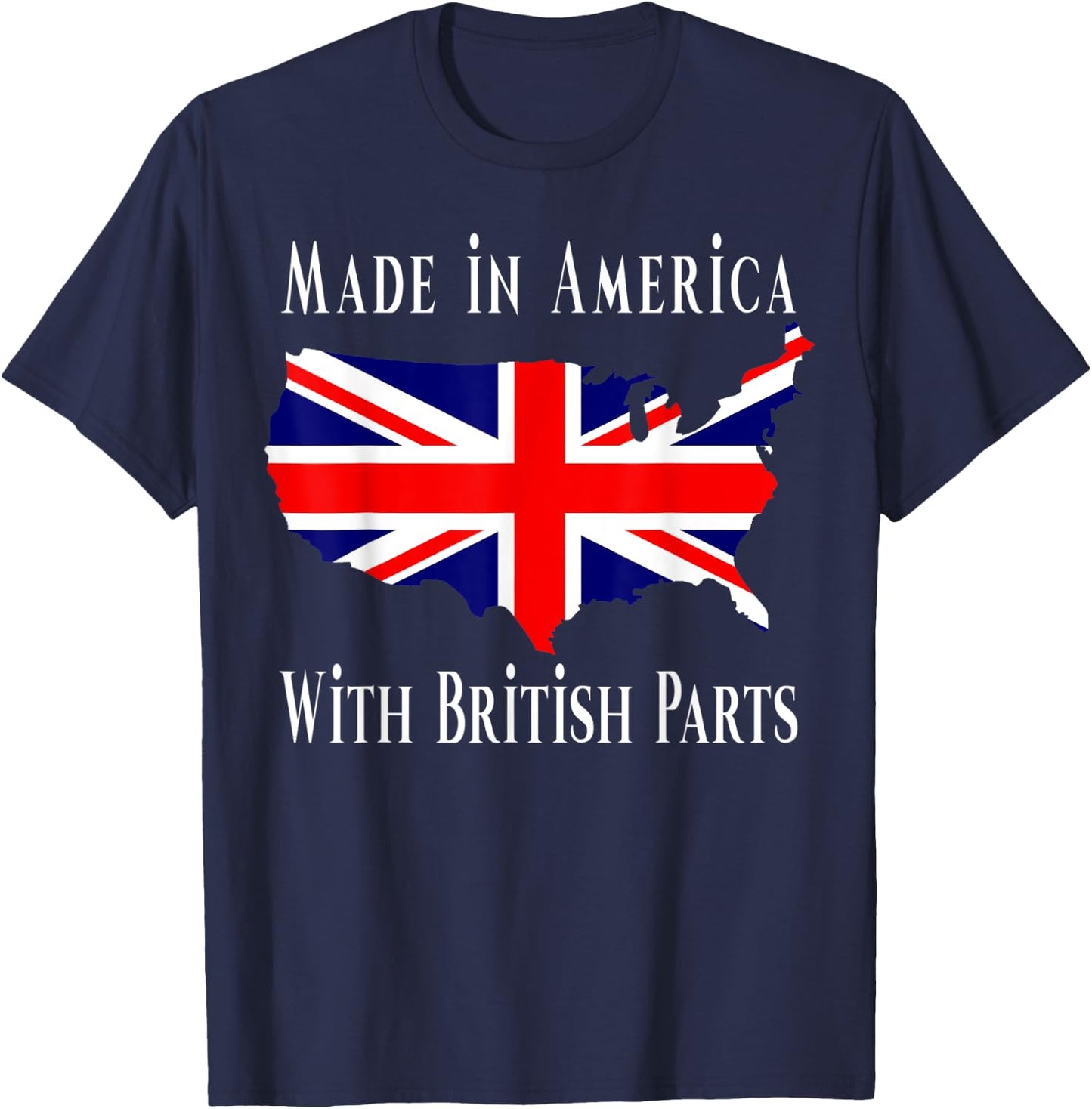 Made In America With British Parts Funny T-Shirt - T-Shirt | Navy