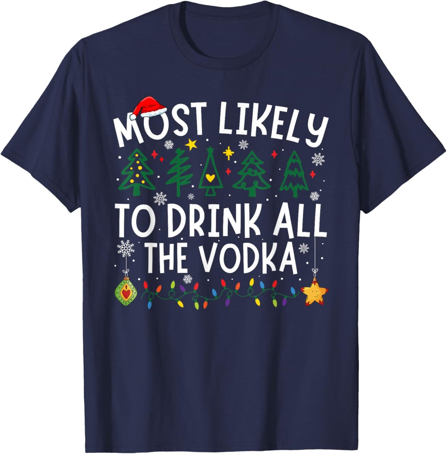 Most Likely To Drink All The Vodka Matching Christmas T-Shirt - T-Shirt | Navy