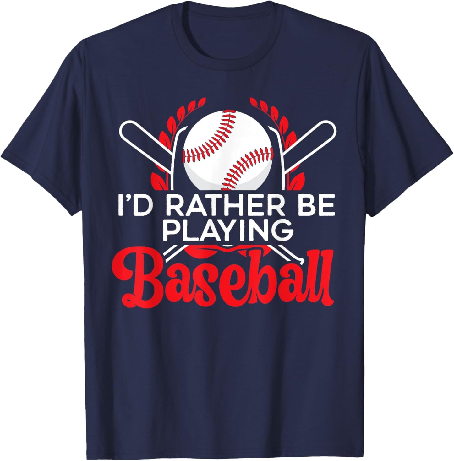 I'd Rather Be Playing Baseball Player Baseball Coach Sports T-Shirt - T-Shirt | Navy