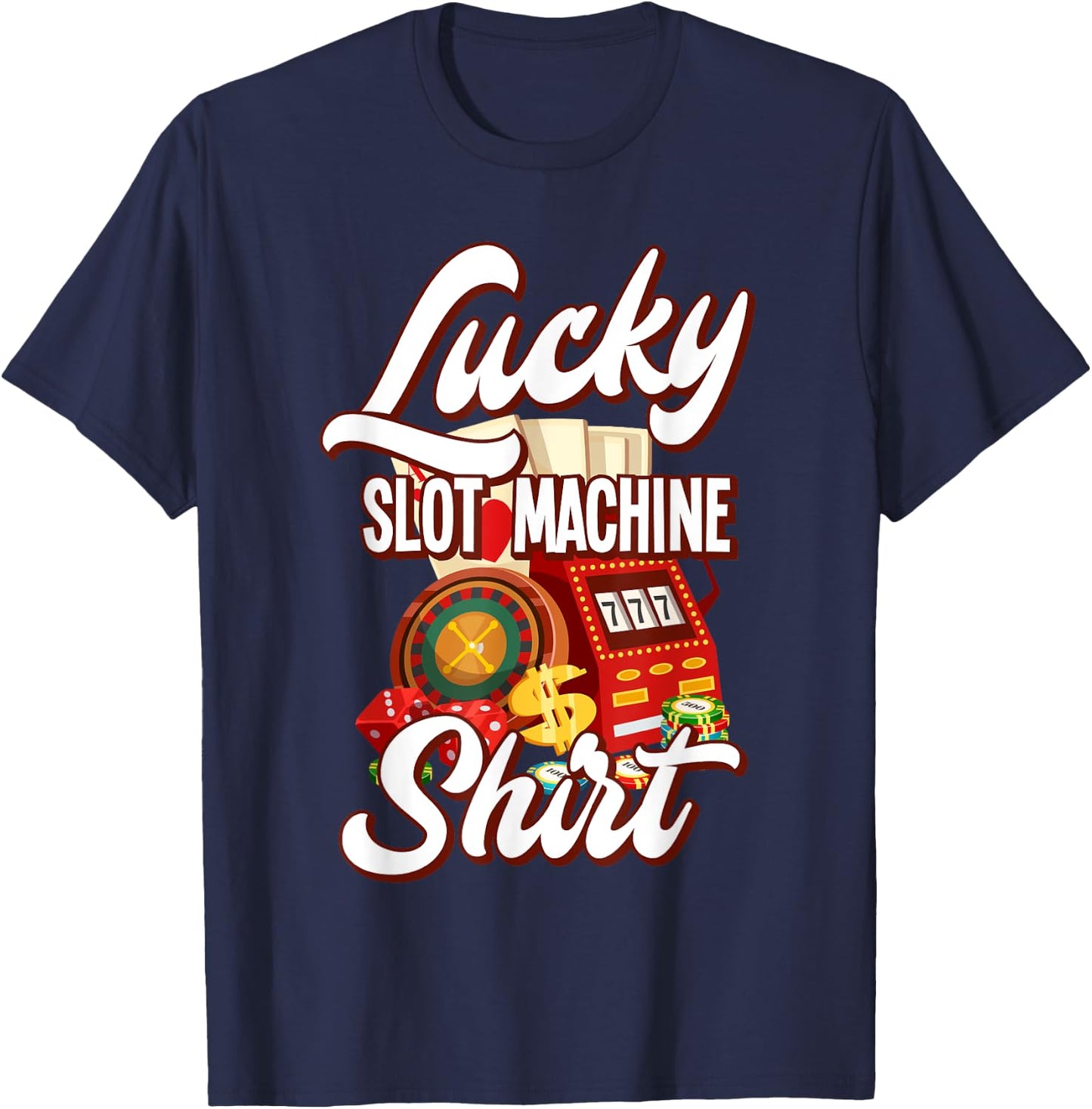 Lucky Slot Machine Casino Las Vegas Gambling T-Shirt - T-Shirt | Navy