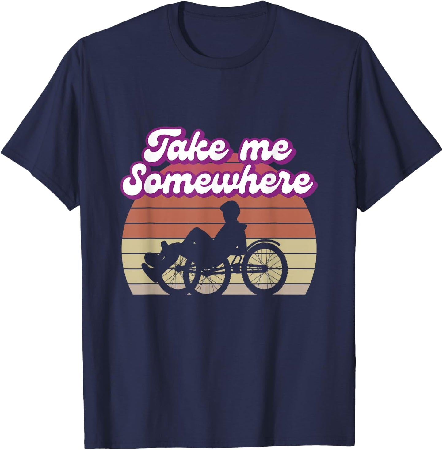 Nimm Mich Irgendwohin Recumbent Bike Gift T-Shirt - T-Shirt | Navy