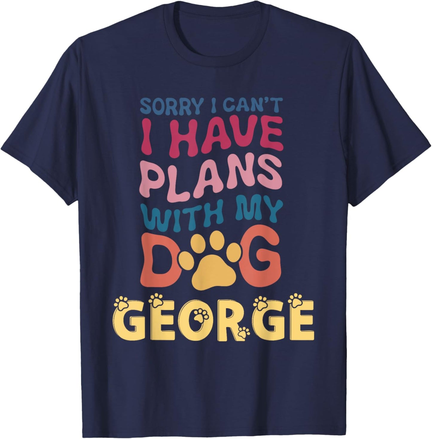 Dog Name George Personalised Gift Busy With My Dog George Men Women Kids T-Shirt - T-Shirt | Navy