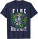 Gardener Plants - If I Die Water My Plants - Gardening T-Shirt - T-Shirt | Navy