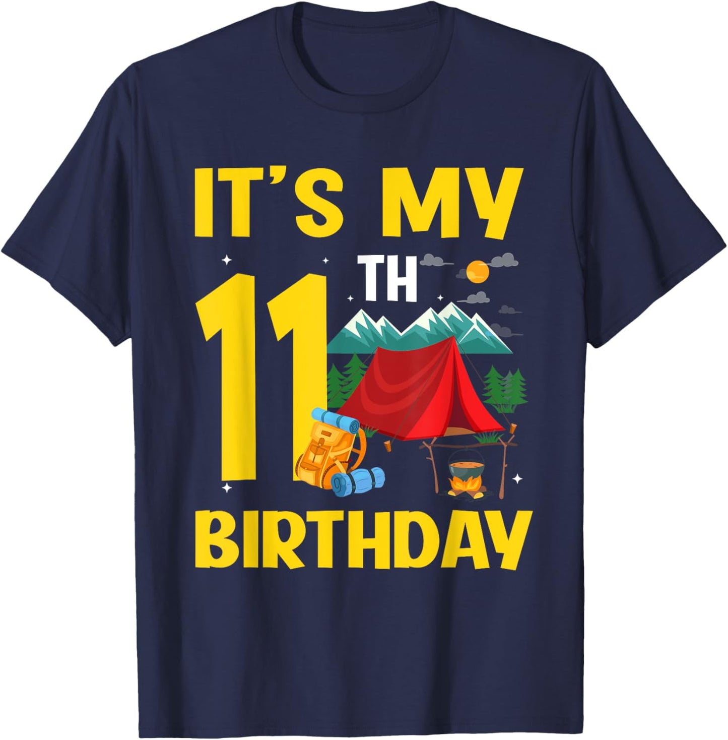 It's My 11th Birthday 11 Year Old Birthday Camping Lover T-Shirt - T-Shirt | Navy