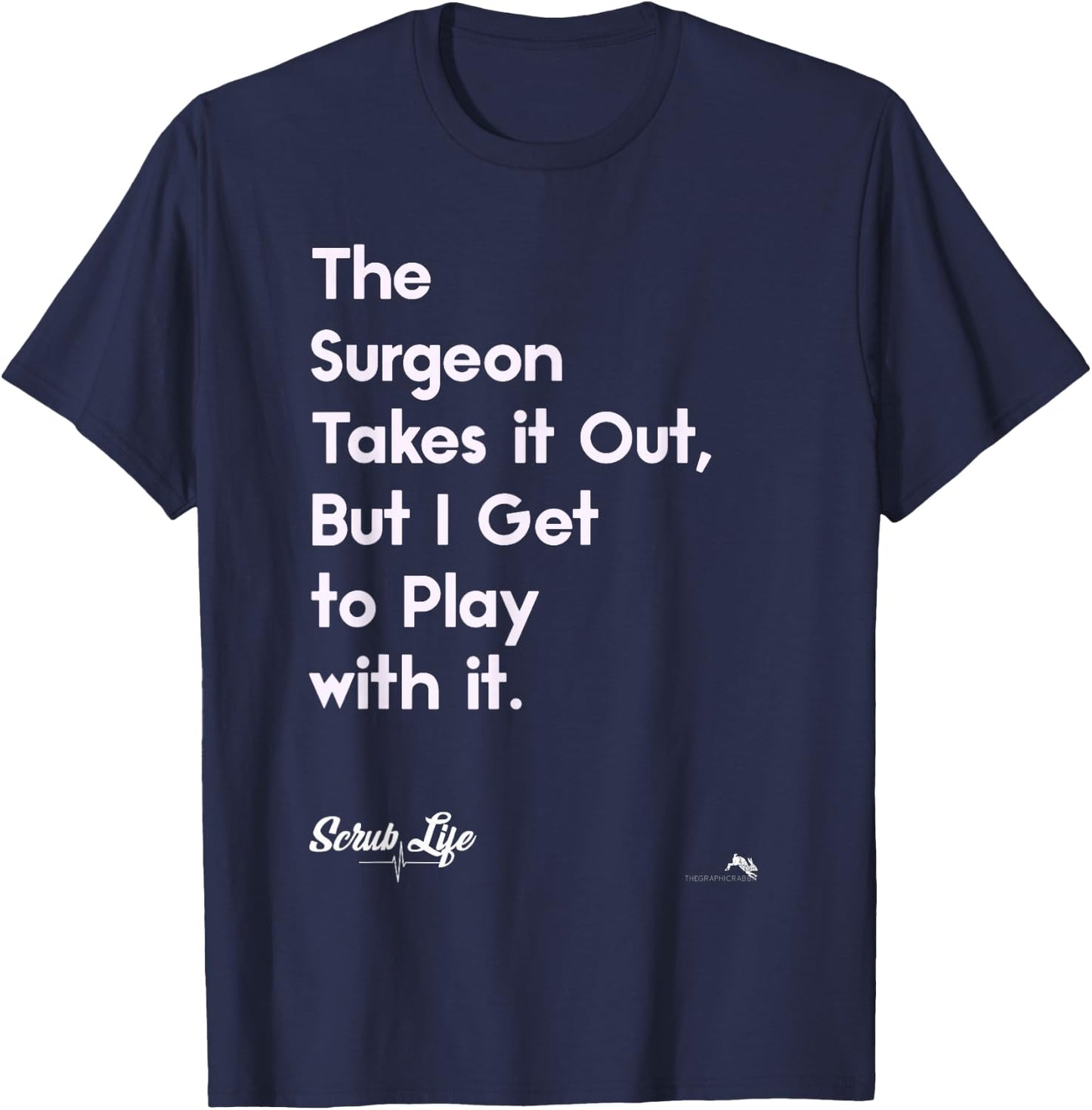 Funny Surgery Surgical Doctors Nurses & Scrub Tech T-Shirt - T-Shirt | Navy