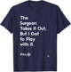 Funny Surgery Surgical Doctors Nurses & Scrub Tech T-Shirt - T-Shirt | Navy