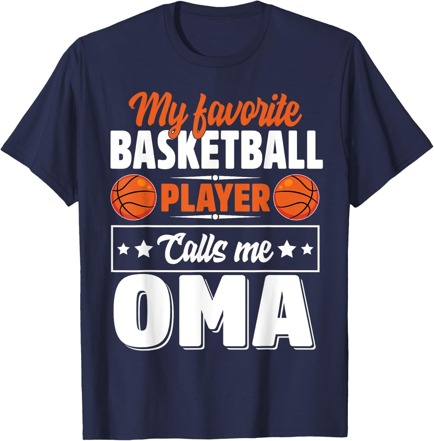 My Favorite Basketball Player Calls Me Oma Mother's Day T-Shirt - T-Shirt | Navy