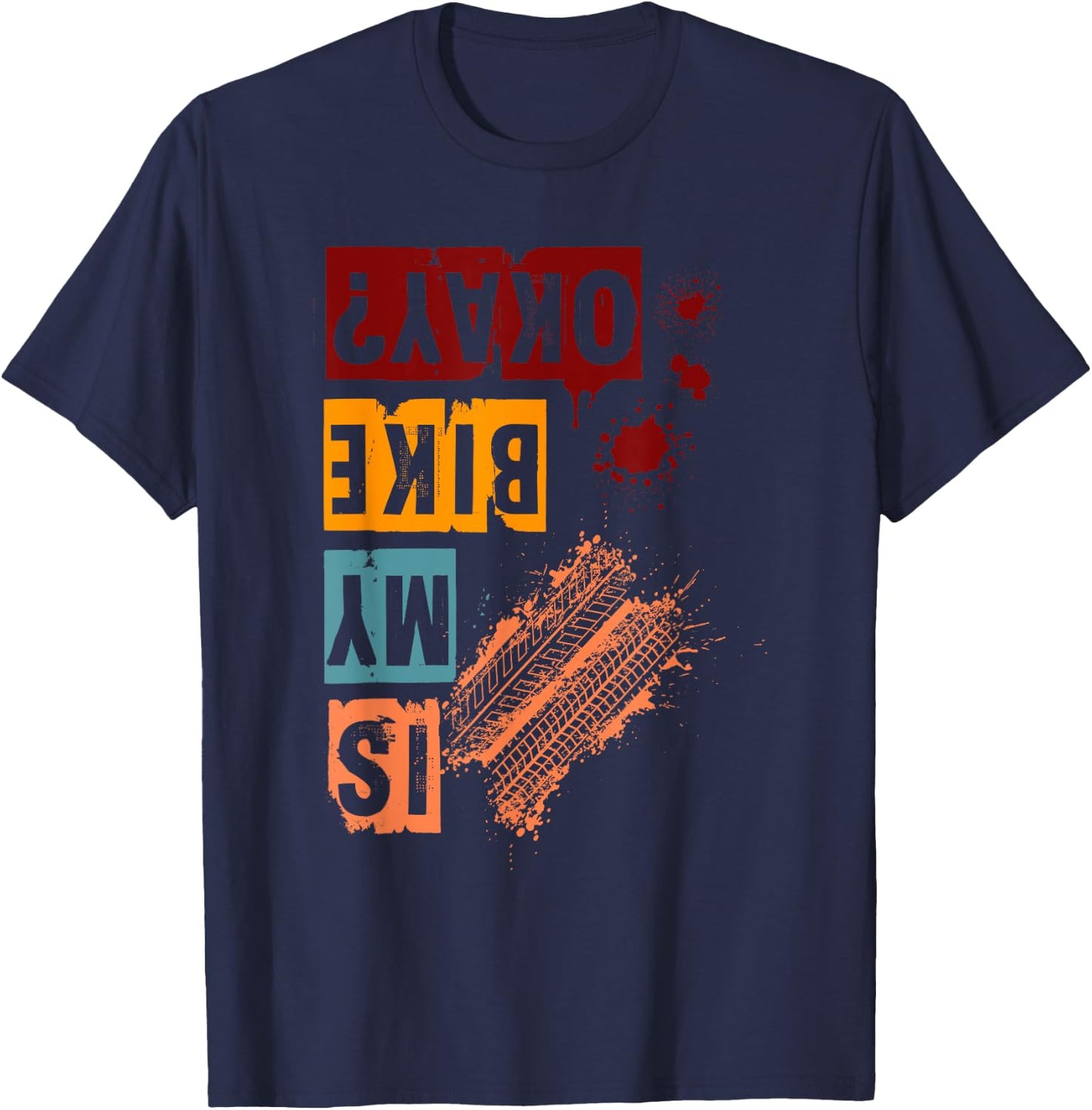 Is My Bike Okay? - Downhill Rider Mountainbike Rider MTB T-Shirt - T-Shirt | Navy