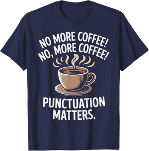 Punctuation Matters Funny Coffee Cup Grammar English Teacher T-Shirt - T-Shirt | Navy