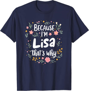 Women Because I'm Lisa That's Why Woman T-Shirt - T-Shirt | Navy