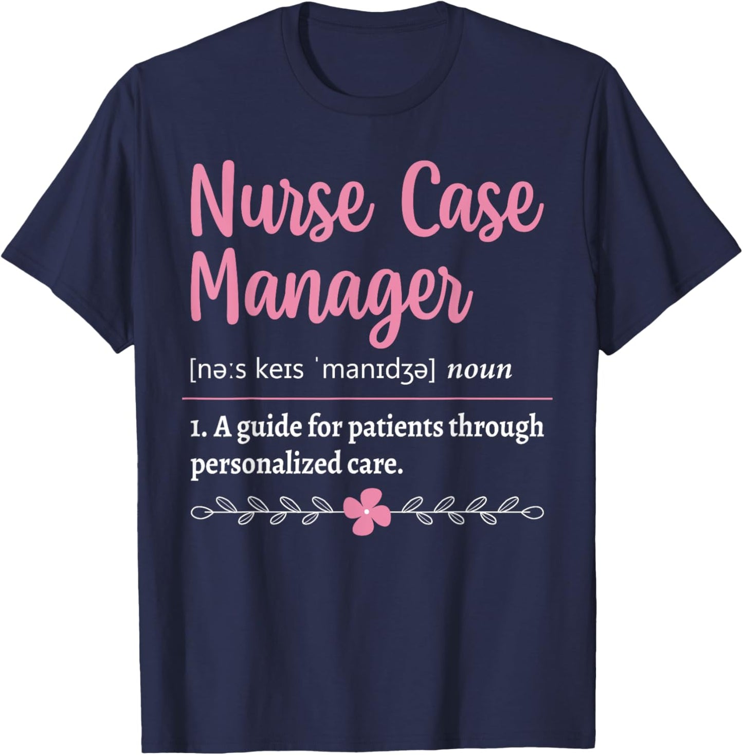 Nurse Case Manager Definition T-Shirt - T-Shirt | Navy