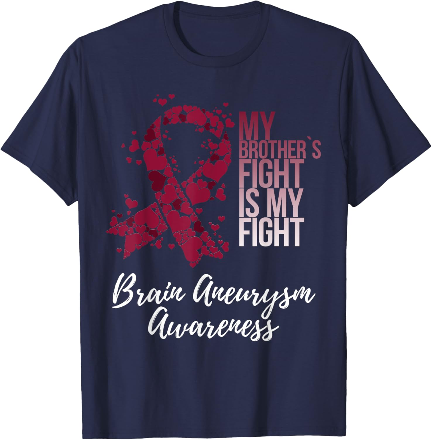 My Brother’s Fight Is My Fight Brain Aneurysm Awareness T-Shirt - T-Shirt | Navy