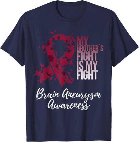 My Brother’s Fight Is My Fight Brain Aneurysm Awareness T-Shirt - T-Shirt | Navy