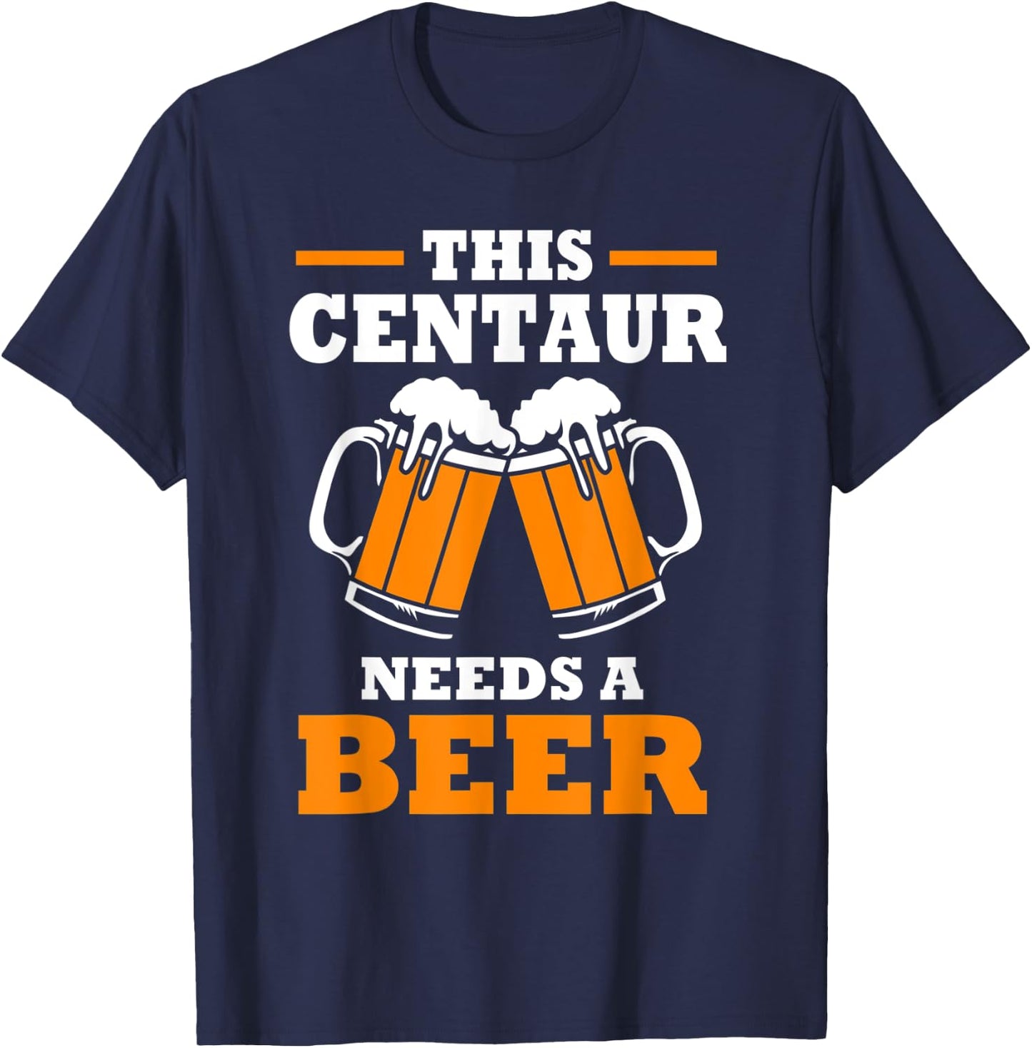 This Centaur Needs A Beer Funny Centaur T-Shirt - T-Shirt | Navy