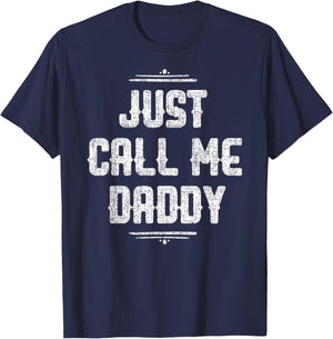 Just Call Me Daddy Funny Father Father's Day Gift Papa T-Shirt - T-Shirt | Navy