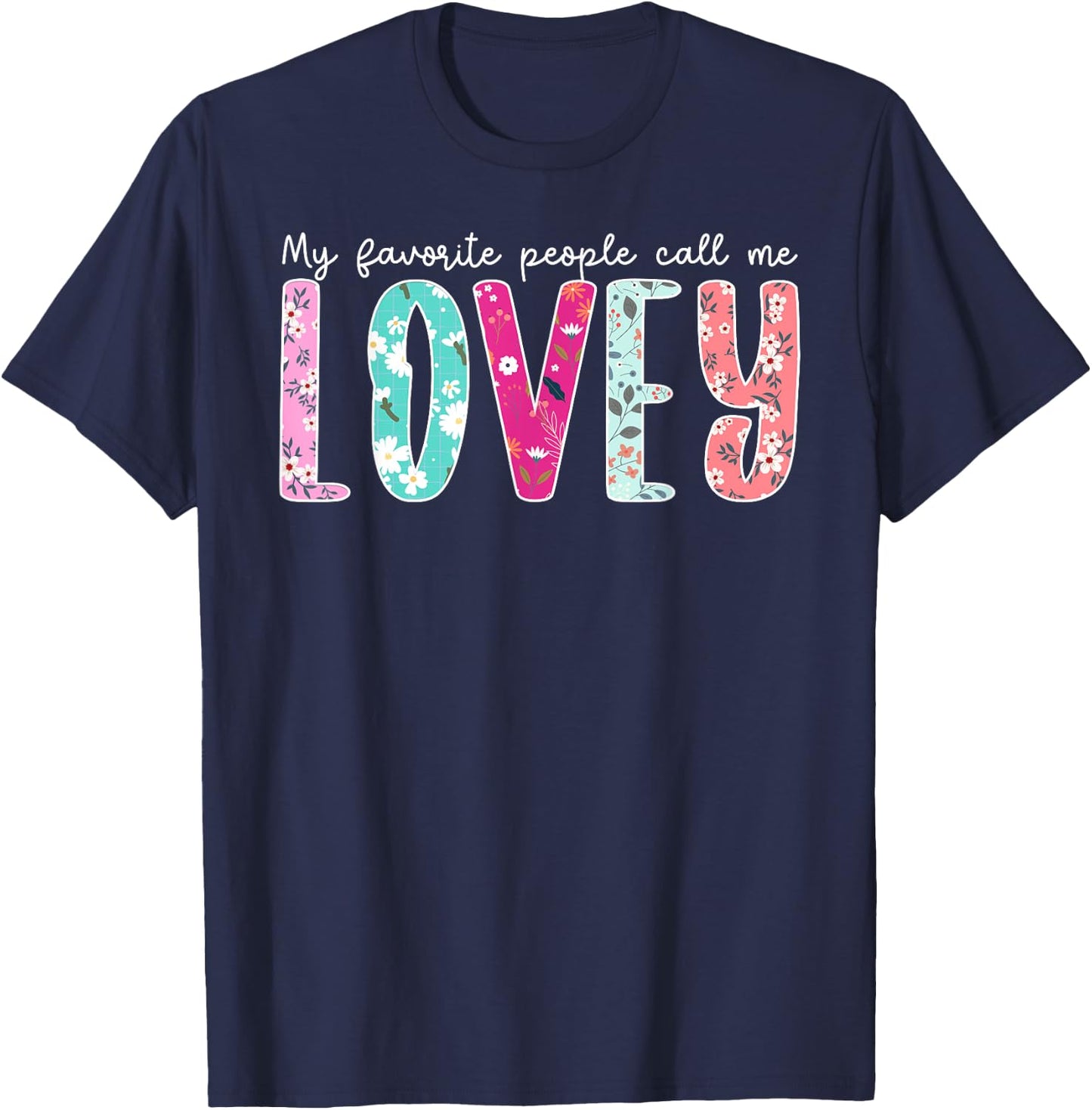 Favorite People Call Me Lovey Grandma Lovey Grandmother T-Shirt - T-Shirt | Navy