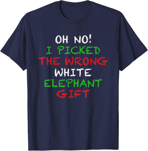 Oh No I Picked The Wrong White Elephant Gift T-Shirt - T-Shirt | Navy