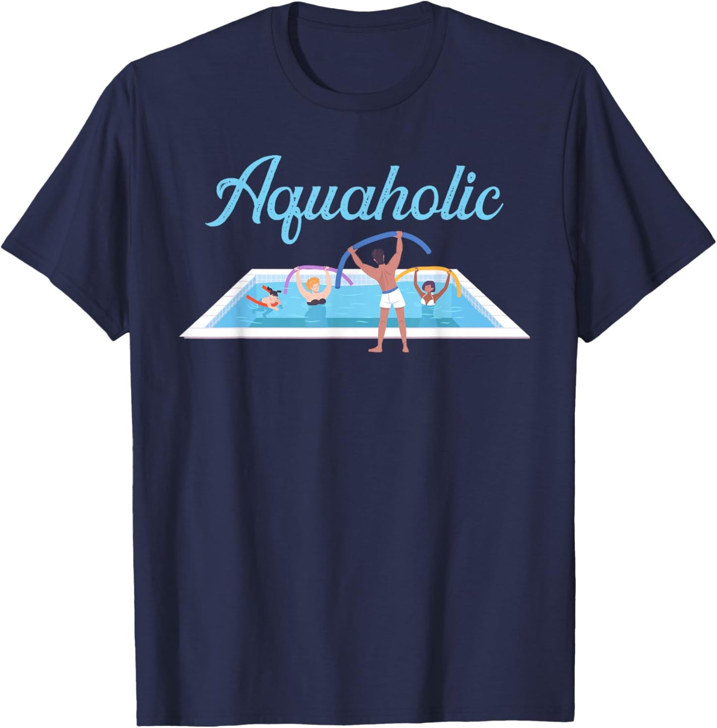 Aquarobics Aquatic Fitness Aquaholic Water Aerobics T-Shirt - T-Shirt | Navy