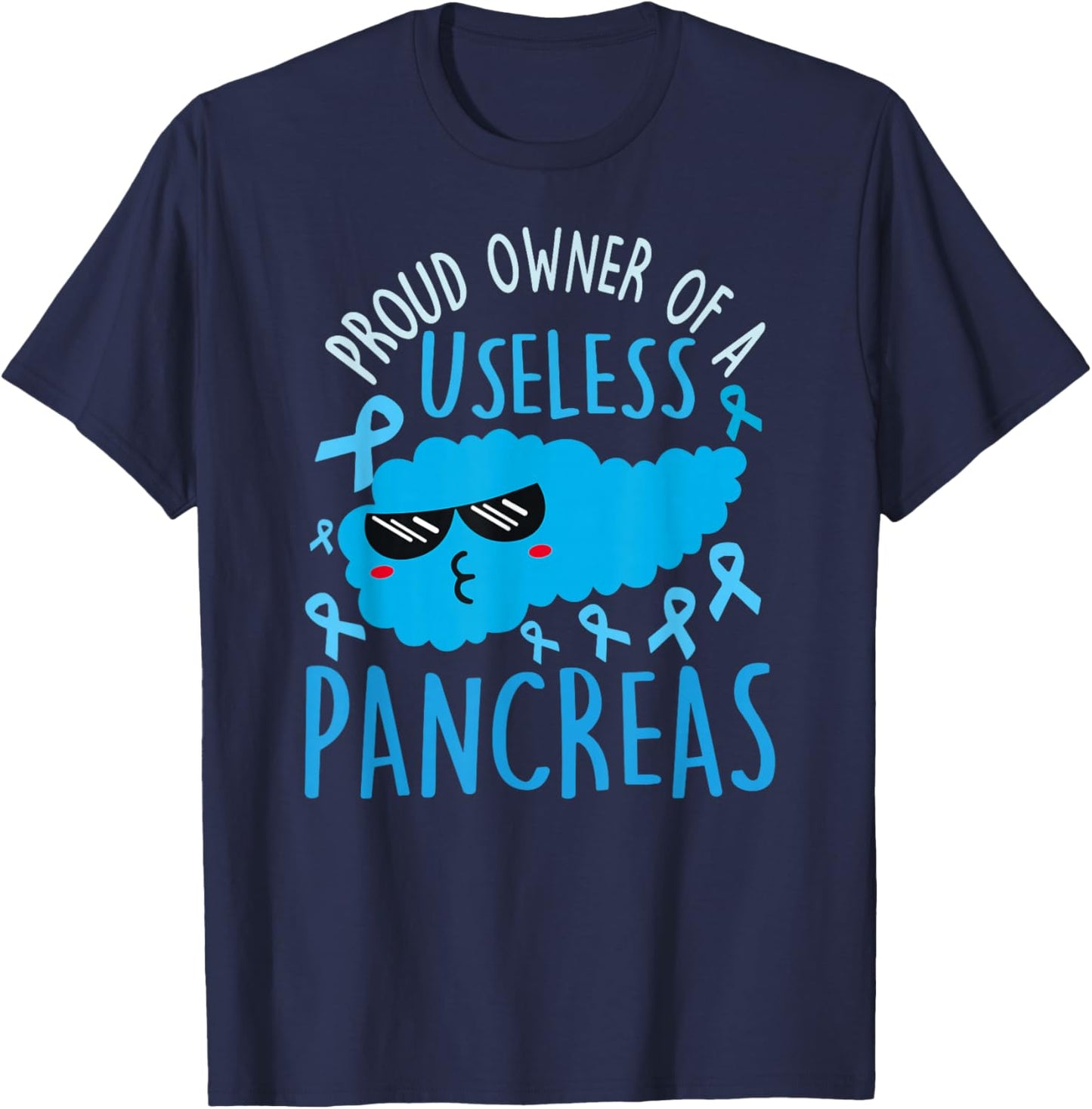 Proud Owner Of A Useless Pancreas T1D T2D Diabetic Diabetes T-Shirt - T-Shirt | Navy