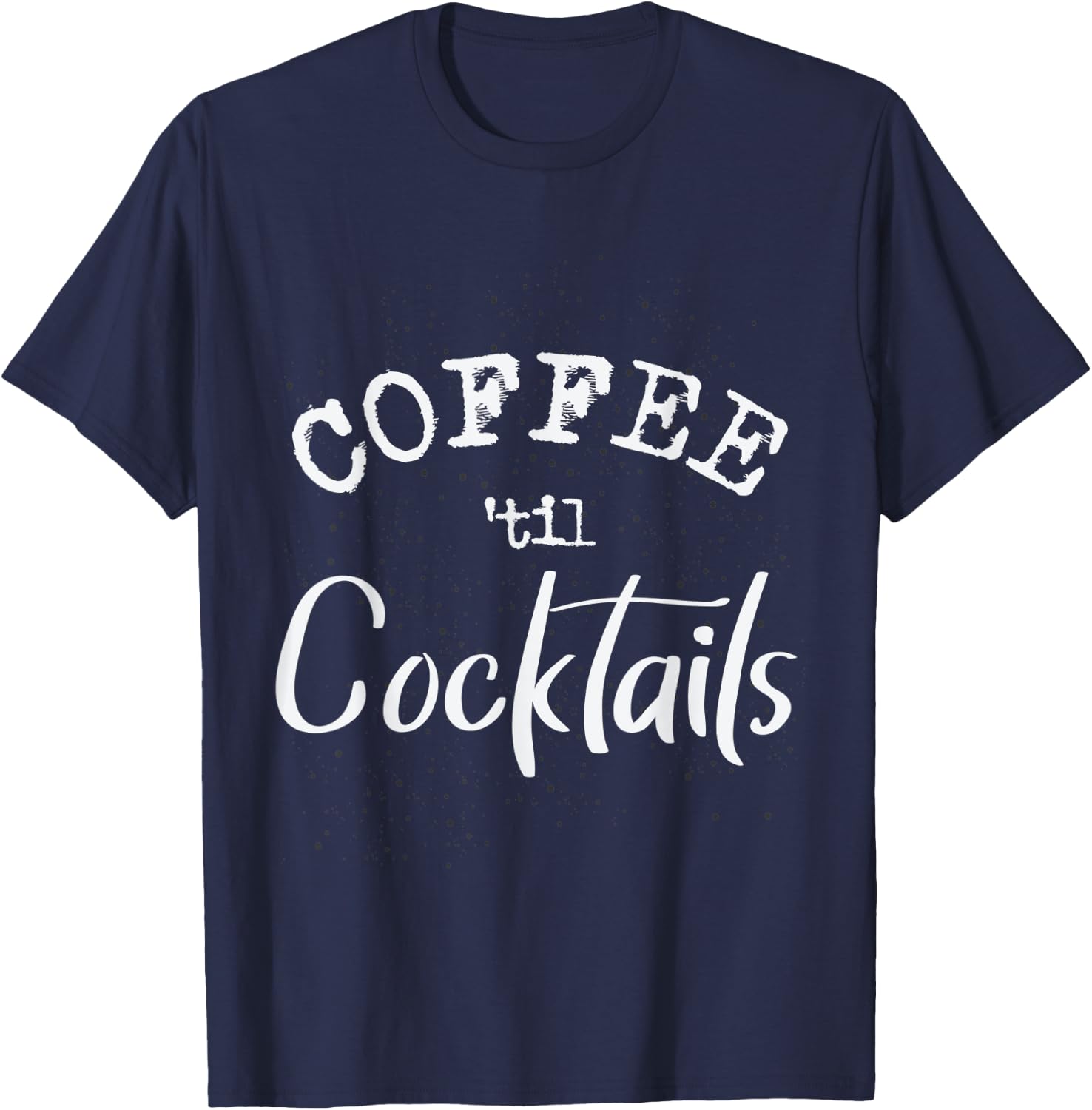 Coffee Til Cocktails Barista T-Shirt - T-Shirt | Navy
