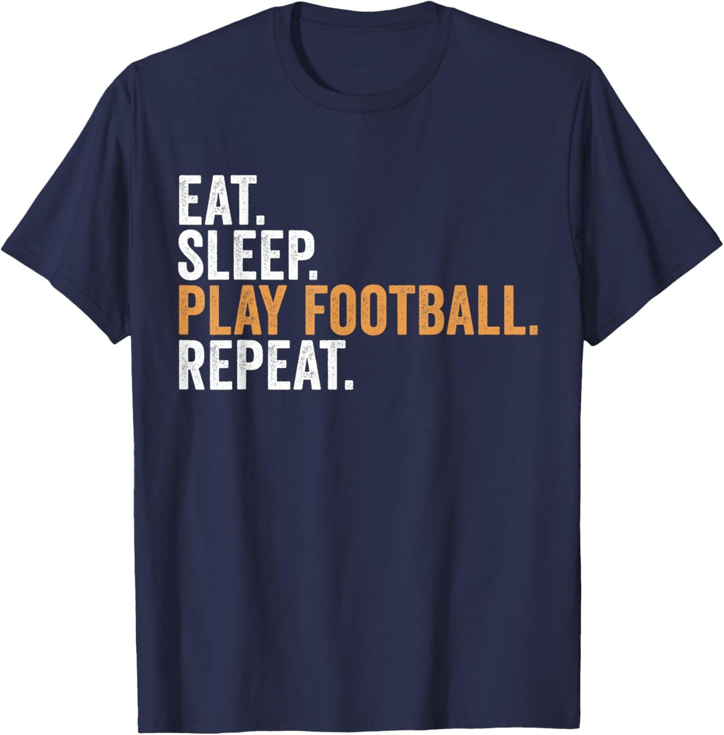 Eat Sleep Play Football Repeat Funny Footballer T-Shirt - T-Shirt | Navy