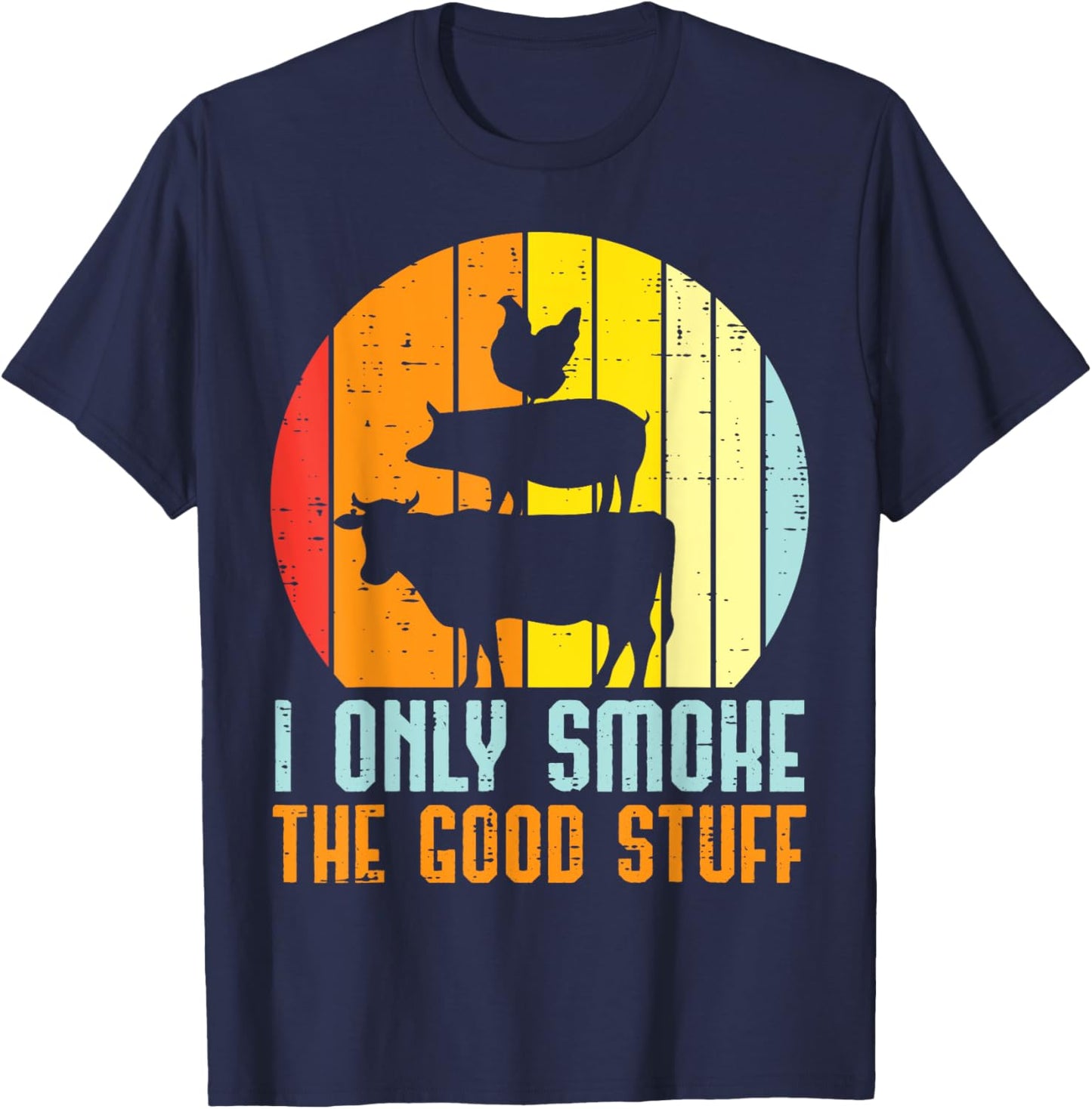I Only Grill Good Stuff Bbq Meat Barbecue Grilling Women Men T-Shirt - T-Shirt | Navy