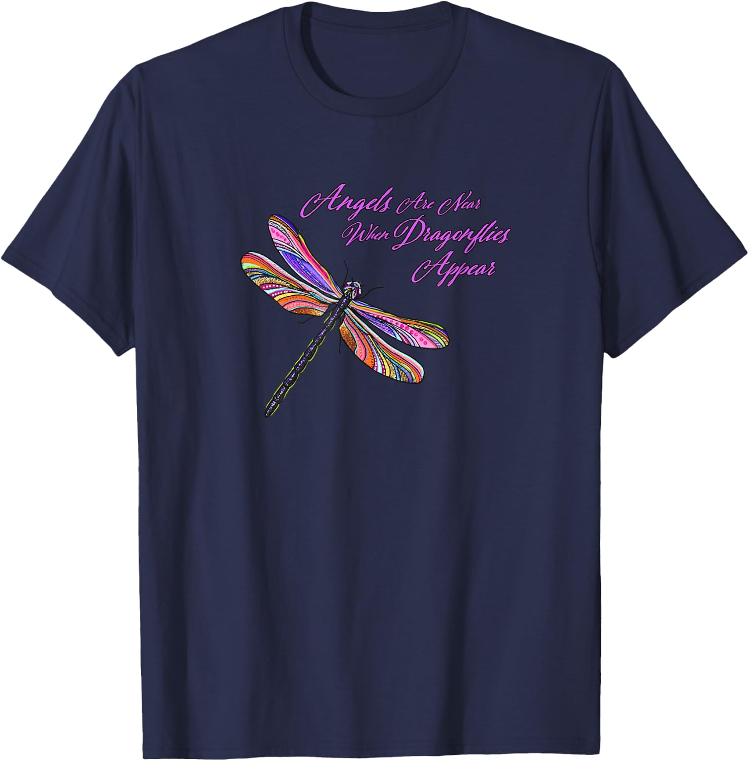 Angels appear when Dragonflies are near - gift T-Shirt - T-Shirt | Navy