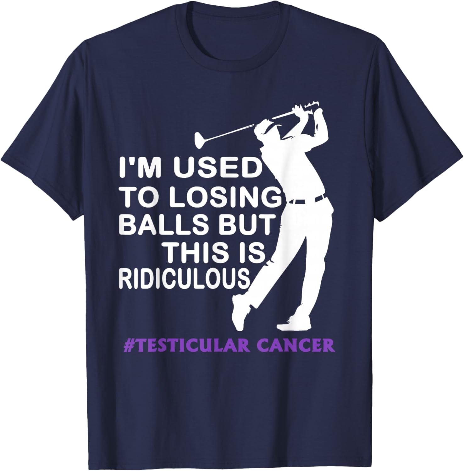Testicular Cancer Awareness Survivor Golf Player Funny T-Shirt - T-Shirt | Navy