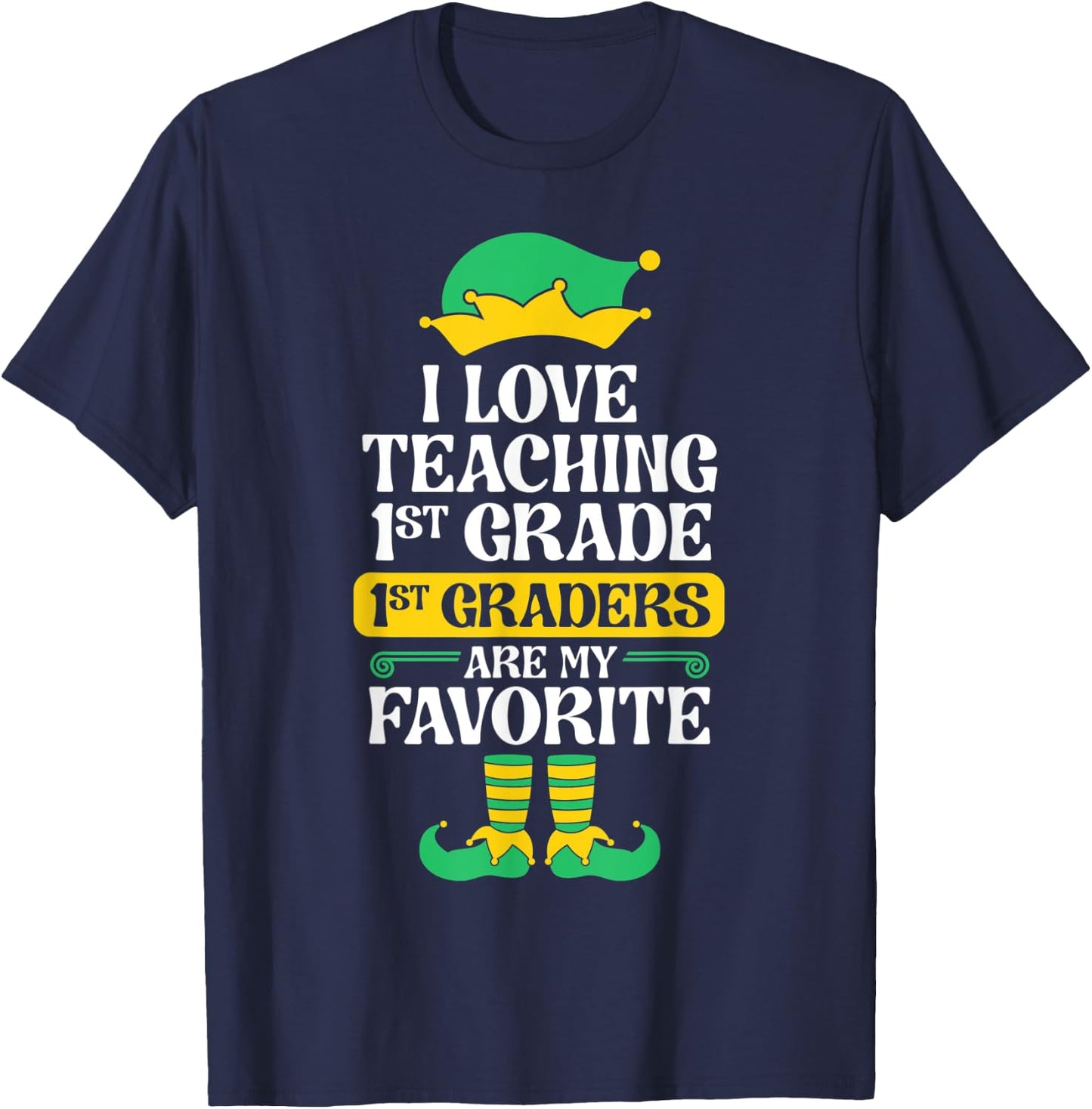 1st Grade Teacher Elf Christmas School Party I Love Teaching T-Shirt - T-Shirt | Navy