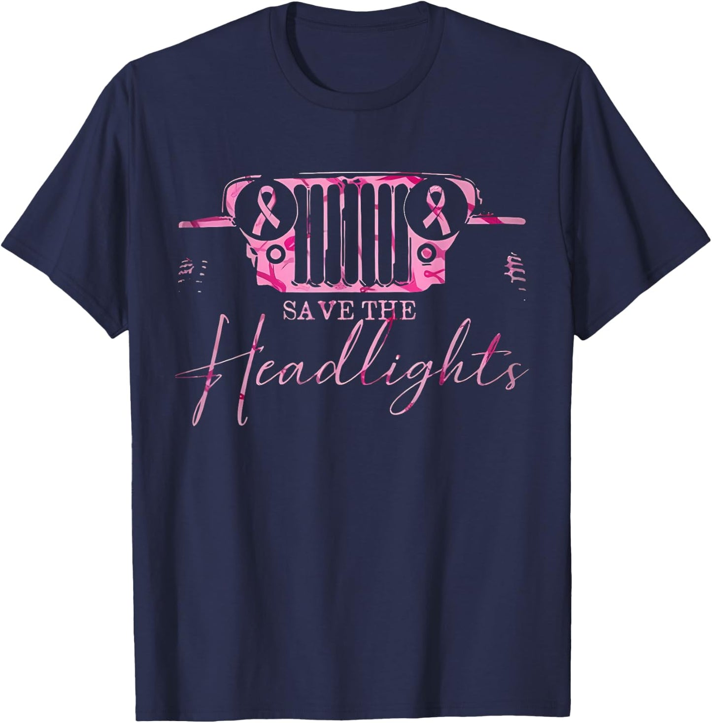 Car Save The Headlights Breast Cancer Fighters Pink Ribbon T-Shirt - T-Shirt | Navy