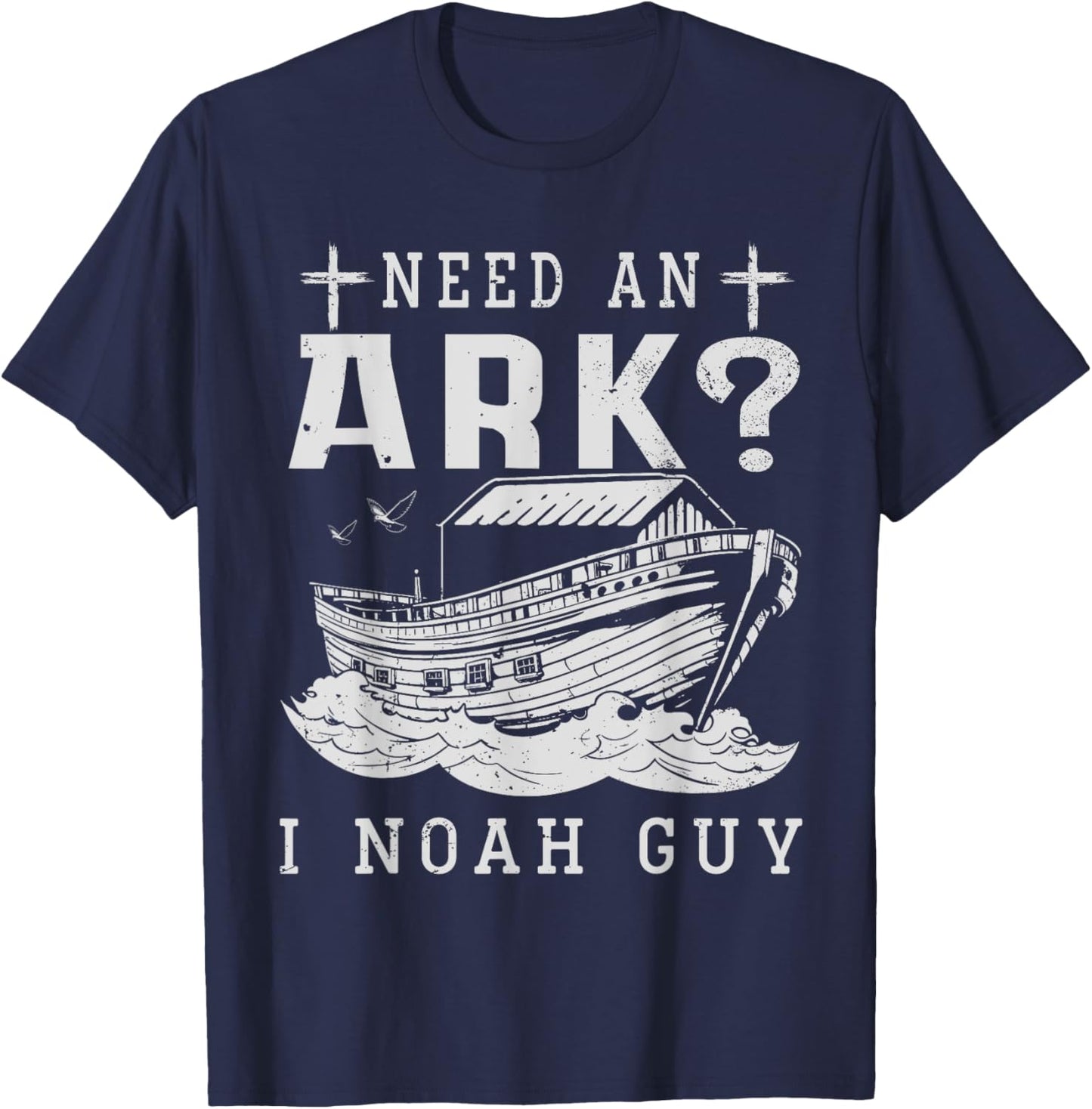 Need An Ark I Noah Guy Christian God Jesus Bible Verse T-Shirt - T-Shirt | Navy
