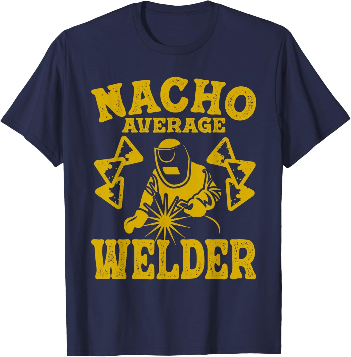 Fun welder nacho average welder welding nacho taco mexican T-Shirt - T-Shirt | Navy