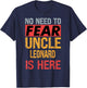 No Need To Fear Uncle Leonard Is Here Funny Hero Uncle T-Shirt - T-Shirt | Navy