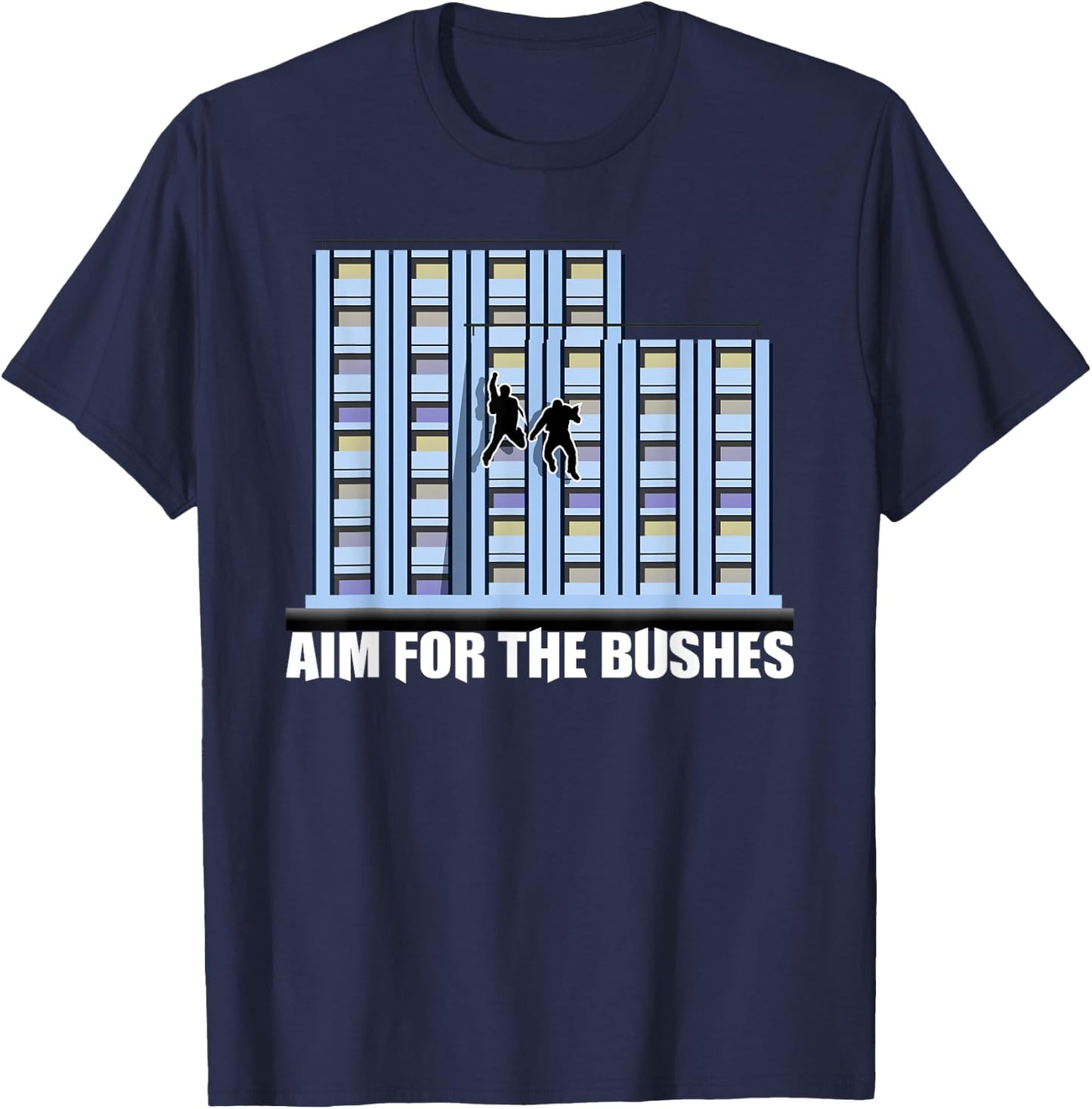 Aim For The Bushes Meme Quote Funny Gift T-Shirt - T-Shirt | Navy