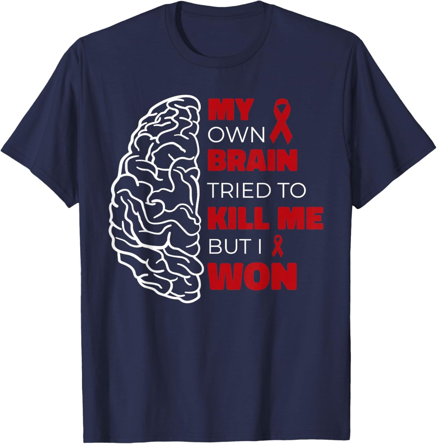 My own brain tried to kill me, but I T-Shirt - T-Shirt | Navy